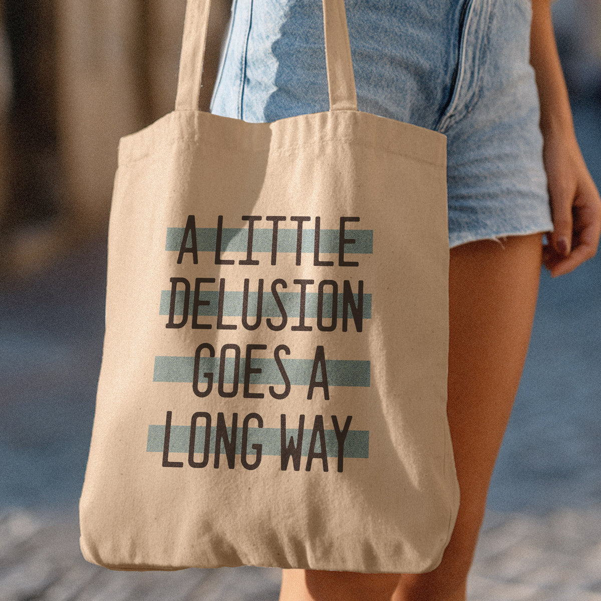 A Little Delusion Goes a Long Way Tote Bag