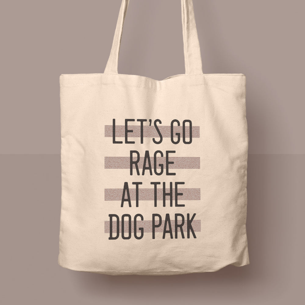 Let's Go Rage at the Dog Park Tote Bag