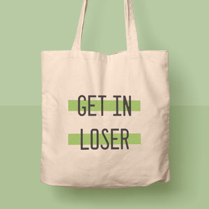 cute tote bag | get in loser