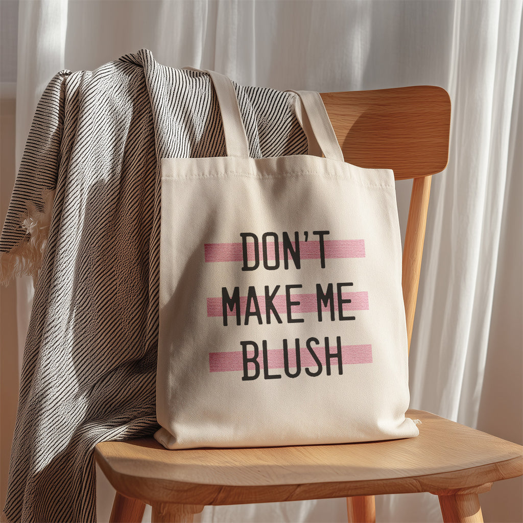 cute tote bag don't make me blush