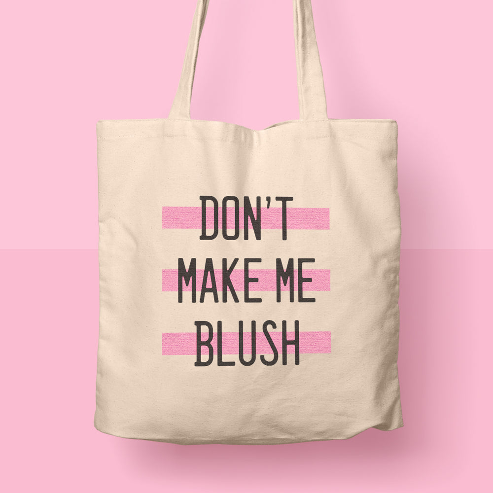 cute tote bag don't make me blush