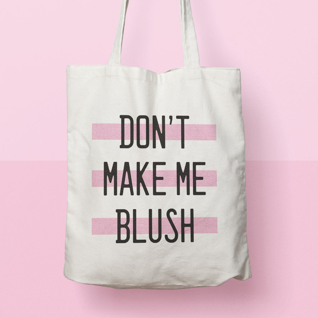 cute tote bag don't make me blush