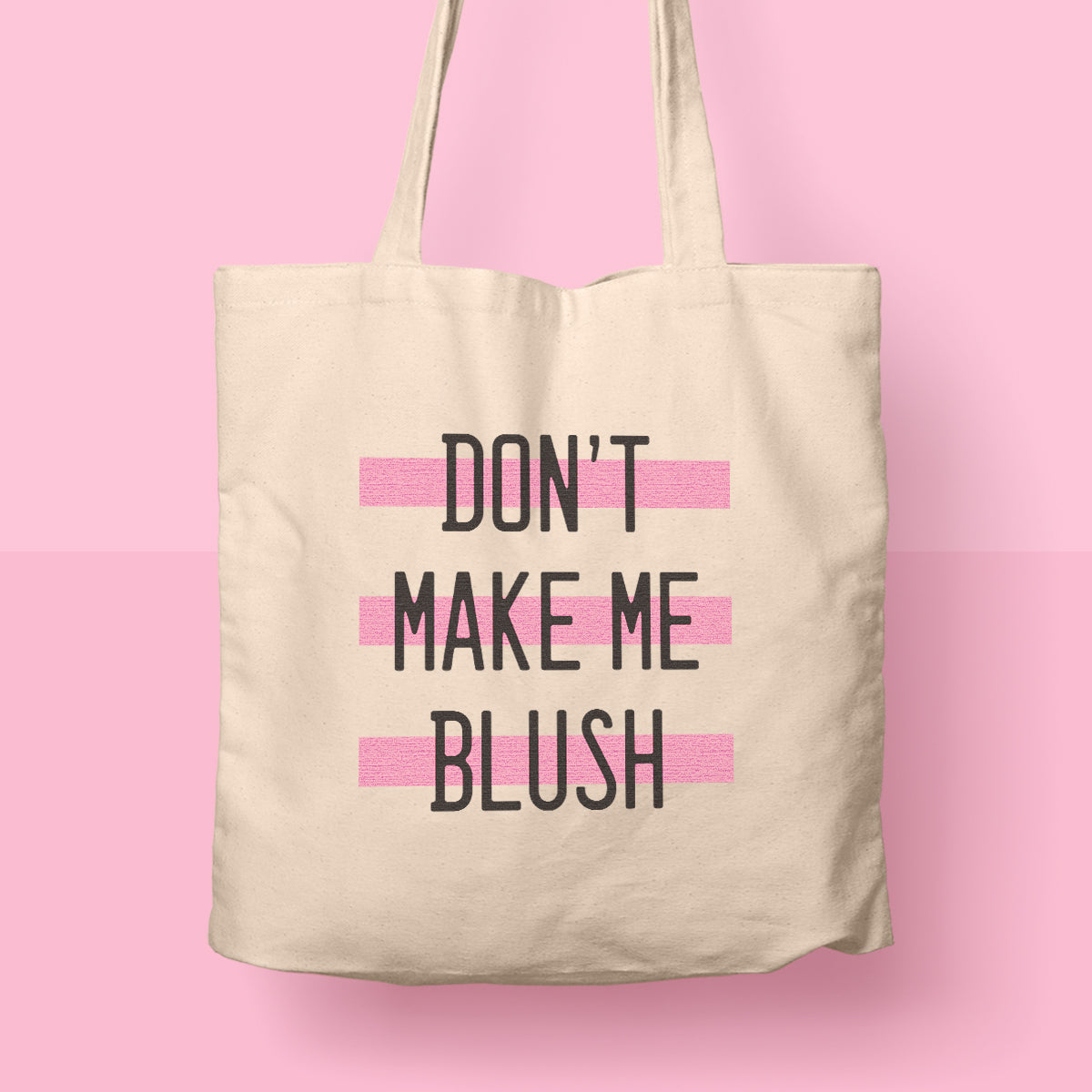 cute tote bag don't make me blush