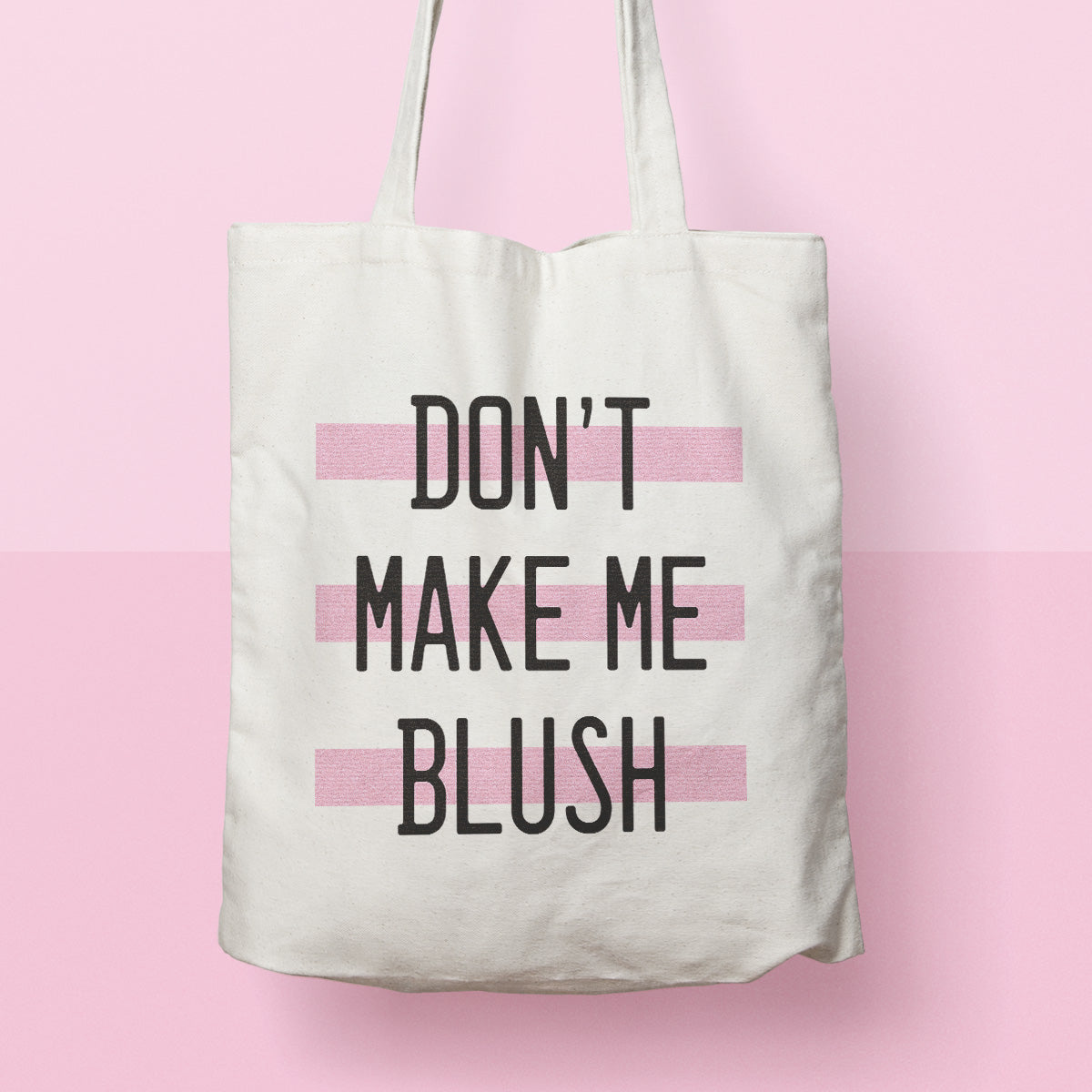 cute tote bag don't make me blush