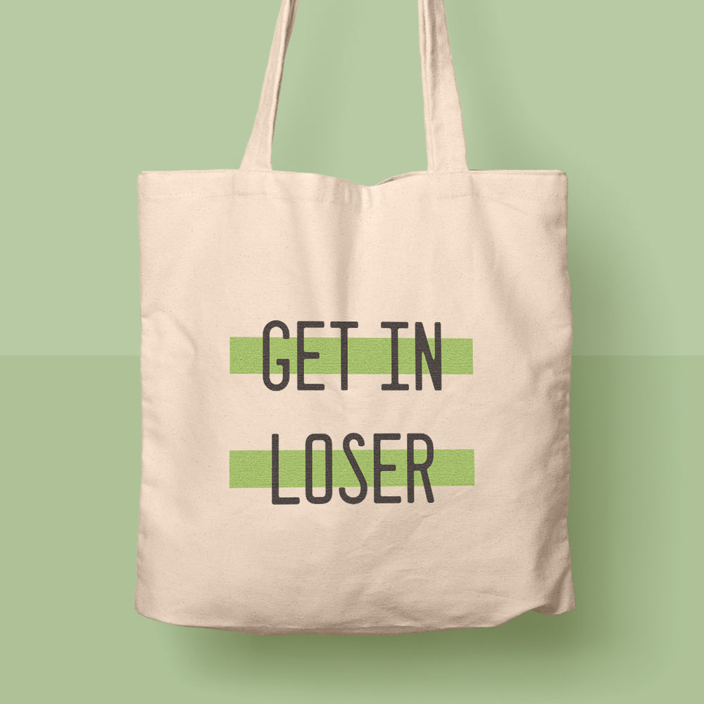 funny tote bag get in loser