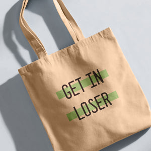 Get in Loser Tote Bag