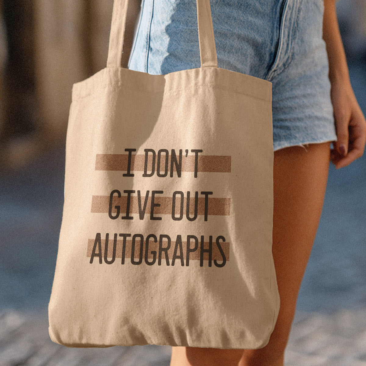 I Don't Give Out Autographs Tote Bag