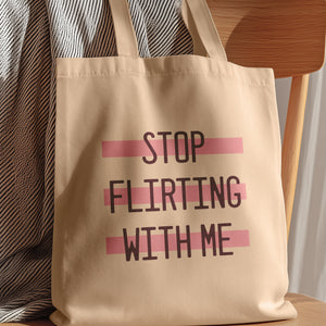 large totebag stop flirting with me