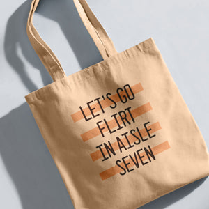 Let's Go Flirt in Aisle Seven Tote Bag