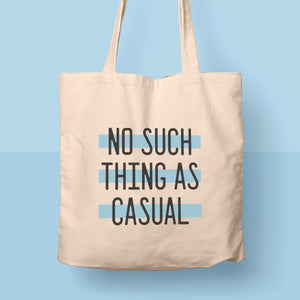 no such thing as casual tote bag