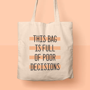 poor decisions tote bag