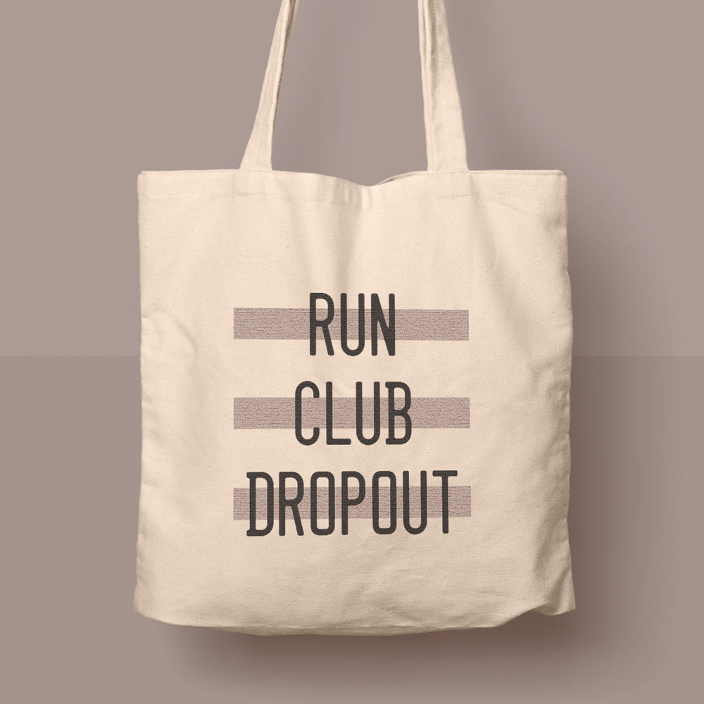 run club merch · cute tote bags · funny tote bags · run club dropout