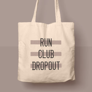 run club merch · cute tote bags · funny tote bags · run club dropout