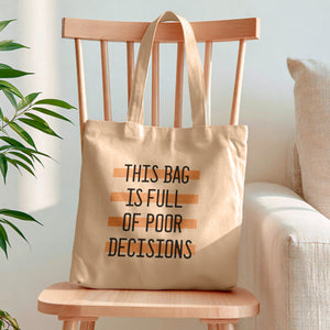 this bag is full of poor decisions