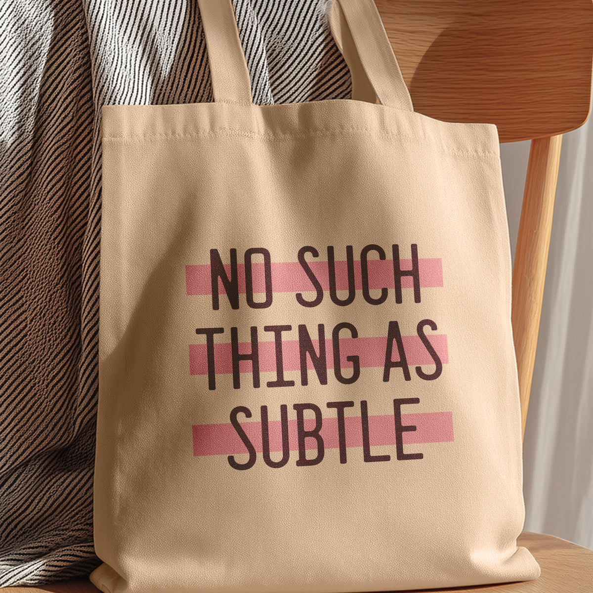 no such thing as subtle tote bag