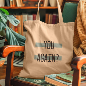 You Again? Tote Bag