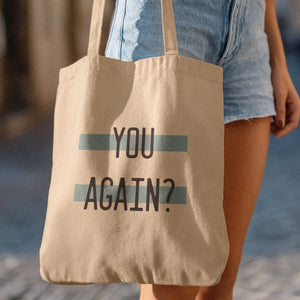 You Again? Tote Bag